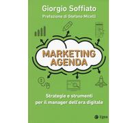 Marketing agenda Strategie e strumenti per il manager dell'era digitale