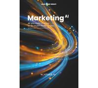 Marketing AI: All you need to know to do much more for less