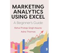 Marketing Analytics Using Excel: A Beginner′s Guide