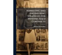 Marketing and Engineering Strategies for Winning R & D Contracts