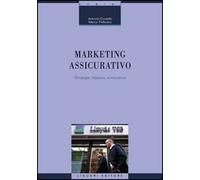 Marketing assicurativo. Strategie, relazioni, e-insurance