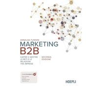 Annalisa Tunisini – Marketing B2B – Capire e gestire reti e relazioni tra imprese – Nuova ediz.