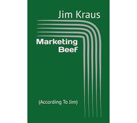 Marketing Beef: (According To Jim)