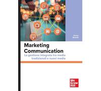 Marketing Communication. La gestione integrata tra media tradizionali e nuovi media