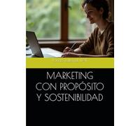 MARKETING CON PROPÓSITO Y SOSTENIBILIDAD