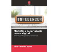 Marketing de influência na era digital: Construindo relacionamento com a marca