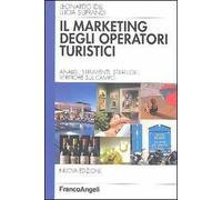 Marketing degli operatori turistici. Analisi, strumenti, strategie, verifiche sul campo