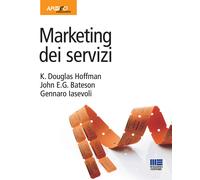 Marketing dei servizi - Hoffman K. Douglas, Bateson John E. G., Iasevoli Gennaro