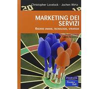Marketing dei servizi. Risorse umane, tecnologie, strategie