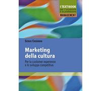 Marketing della cultura. Per la customer experience e lo sviluppo competitivo