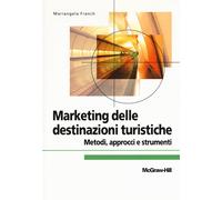 Marketing delle destinazioni turistiche - Franch Mariangela