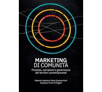 Marketing di comunità. Processi, narrazioni e governance dei territori contemporanei