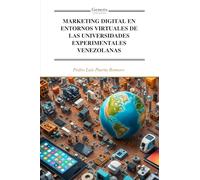 MARKETING DIGITAL EN ENTORNOS VIRTUALES DE LAS UNIVERSIDADES EXPERIMENTALES VENEZOLANAS
