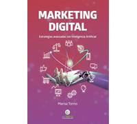 MARKETING DIGITAL. Estrategias avanzadas con Inteligencia Artificial