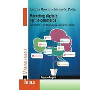 Marketing digitale per l' e-commerce. Tecniche e strategie per vendere online