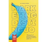 MARKETING DISTINGUO: Manuale di posizionamento di marca nell'era delle IA
