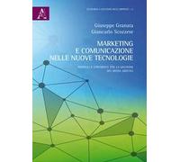 Marketing e comunicazione nelle nuove tecnologie. Modelli e strumenti per la gestione dei media digitali