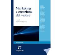 MARKETING E CREAZIONE DEL VALORE - FERRERO GIANCARLO (Curatore) - Giappichelli