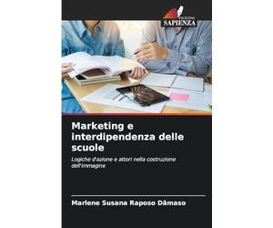 Marketing e interdipendenza delle scuole: Logiche d'azione e attori nella costruzione dell'immagine