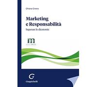 Marketing e responsabilità. Superare le dicotomie. Con QR code