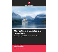 Marketing e vendas de cruzeiros: Status quo e possibilidades de otimização