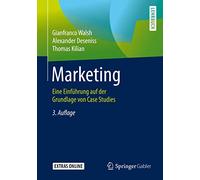 Marketing: Eine Einführung Auf Der Grundlage Von Case Studies: Eine Einführung Auf Der Grundlage Von Case Studies