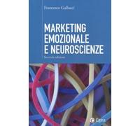 Marketing emozionale e neuroscienze [Paperback] Gallucci, Francesco