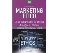 Marketing etico. Un'opportunità per le aziende di oggi e di domani