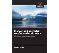 Marketing i sprzeda¿ rejsów wycieczkowych: Status quo i mo¿liwo¿ci optymalizacji
