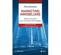 MARKETING IMMOBILIARE. METODI E STRUMENTI PER IL SUCCESSO NEL REAL ESTATE - 2024