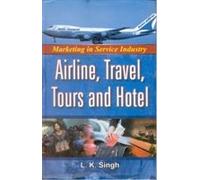 Marketing in Service Industry, Airline, Travel, Tours and Hotel