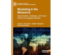 Marketing in the Metaverse: Opportunities, Challenges, and Future Trends in Emerging Economies