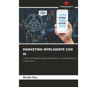 MARKETING INTELIGENTE CON AI: CÓMO LAS EMPRESAS PUEDEN MANTENERSE A LA VANGUARDIA EN LA ERA DIGITAL