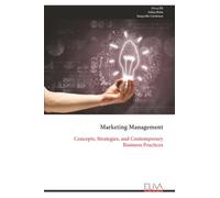 Marketing Management: Concepts, Strategies, and Contemporary Business Practices