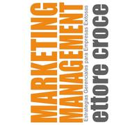 Marketing Management: Estrategias Gerenciales para Empresas Exitosas
