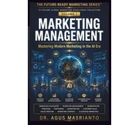 MARKETING MANAGEMENT: Mastering Modern Marketing in the AI Era