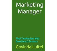 Marketing Manager: Final Test Review 1500 Questions & Answers