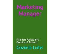 Marketing Manager: Final Test Review 1500 Questions & Answers