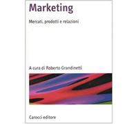 Marketing. Mercati, prodotti e relazioni