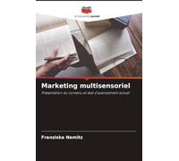 Marketing multisensoriel: Présentation du contenu et état d'avancement actuel