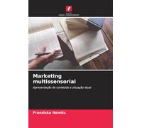 Marketing multissensorial: Apresentação do conteúdo e situação atual