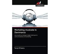 Marketing musicale in Danimarca: Uno studio sui bisogni degli artisti per la comunicazione di marketing