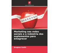Marketing nas redes sociais e a indústria dos suplementos para emagrecer