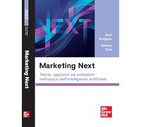 Marketing next. Teorie, approcci ed evoluzioni nell’epoca dell’intelligenza artificiale