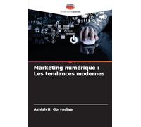 Marketing numérique : Les tendances modernes