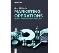 Marketing Operations: Strategy, Implementation and Optimization