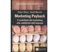 Marketing payback. Il contributo del marketing alla redditività dell'impresa