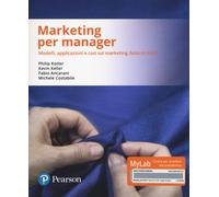 Marketing per manager. Modelli, apllicazioni e casi sul marketing «fatto i...