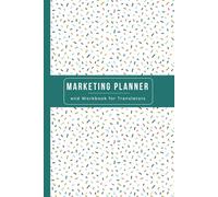Marketing Planner and Workbook for Translators: Undated Weekly Tracker for More Effective Marketing