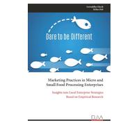 Marketing Practices in Micro and Small Food Processing Enterprises: Insights into Local Enterprise Strategies Based on Empirical Research